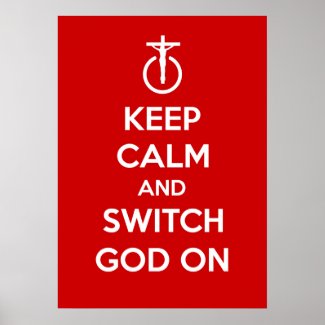 Keep Calm and Switch God On Posters