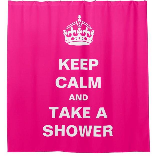 Keep Calm and Take A Shower Girly Hot Pink Shower Curtain-1