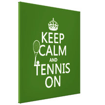 Keep Calm and Tennis On (any background color) Canvas Print