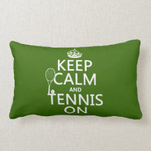 Keep Calm and Tennis On (any background color) Pillow