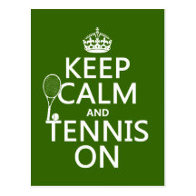 Keep Calm and Tennis On (any background color) Post Card