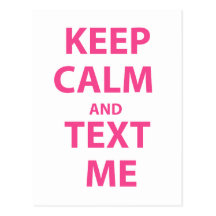 Keep Calm and Text Me Postcard