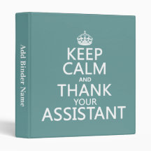 Keep Calm and Thank Your Assistant - in any color Binder