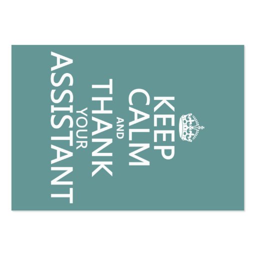 Keep Calm and Thank Your Assistant - in any color Business Card Templates (front side)