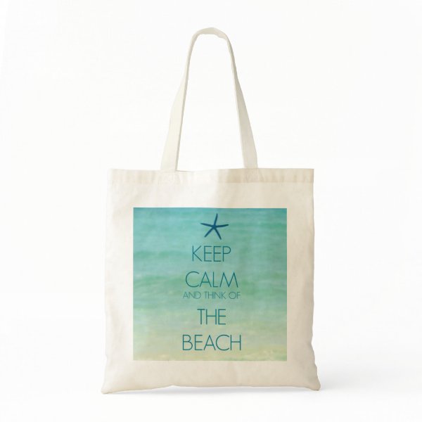 KEEP CALM AND THINK OF THE BEACH BAG