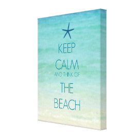 KEEP CALM AND THINK OF THE BEACH CANVAS PRINT