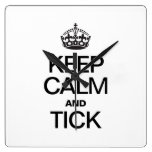 KEEP CALM AND TICK SQUARE WALLCLOCKS