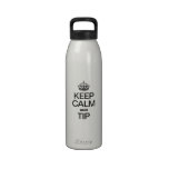 KEEP CALM AND TIP REUSABLE WATER BOTTLES