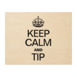 KEEP CALM AND TIP WOOD CANVAS