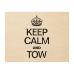 KEEP CALM AND TOW WOOD CANVAS