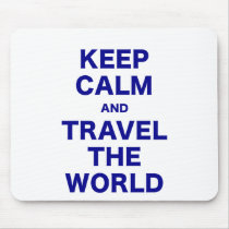 Keep Calm and Travel the World Mouse Pad