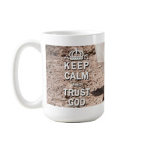 Keep Calm And Trust God Coffee Mug