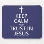Keep Calm and trust in Jesus Mousepad