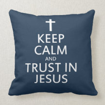 Keep Calm and Trust in Jesus Pillow