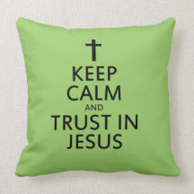 Keep Calm and Trust in Jesus Pillow