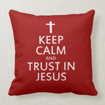 Keep Calm and trust in Jesus Pillows