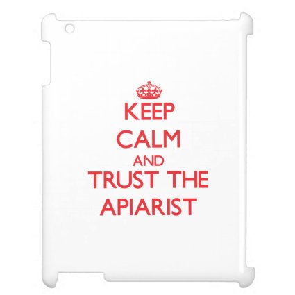 Keep Calm and Trust the Apiarist Cover For The iPad
