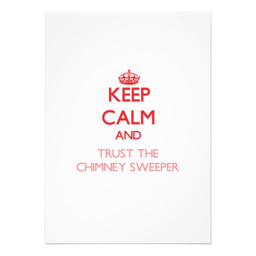 Keep Calm and Trust the Chimney Sweeper Custom Invitations