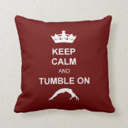 Keep Calm and Tumble on Throw Pillow