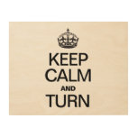 KEEP CALM AND TURN WOOD PRINTS