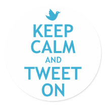 Keep Calm and Tweet On Sticker