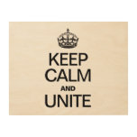 KEEP CALM AND UNITE WOOD CANVASES