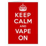 Keep Calm and Vape On Greeting Card
