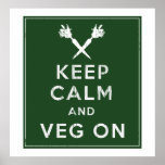 Keep Calm and Veg On Posters