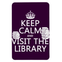 Keep Calm and Visit the Library - in any color Rectangular Magnet