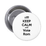 Keep Calm and Vote Rom Pinback Buttons