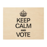 KEEP CALM AND VOTE WOOD PRINTS