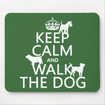 Keep Calm and Walk The Dog - all colors Mouse Pads