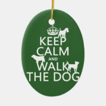 Keep Calm and Walk The Dog - all colors Christmas Ornament