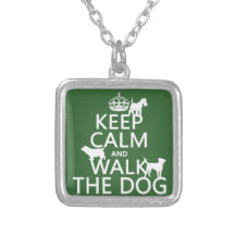 Keep Calm and Walk The Dog - all colors Pendants