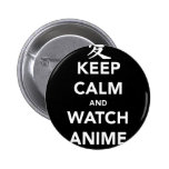 Keep Calm and Watch Anime Buttons