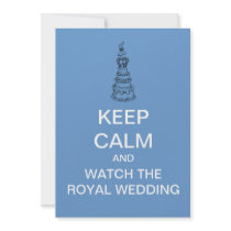 KEEP CALM And Watch The Royal Wedding Invitation