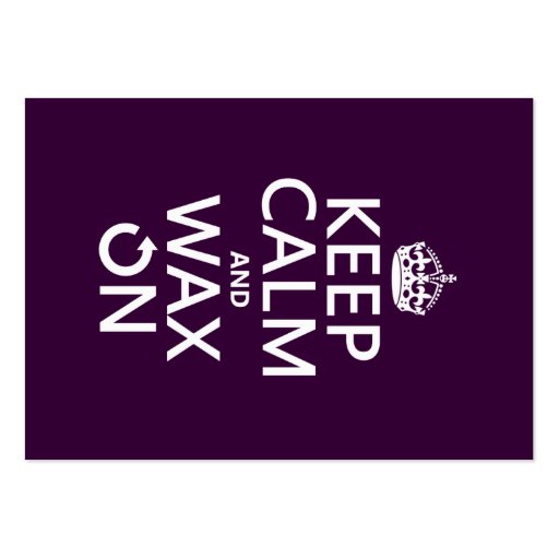 Keep Calm and Wax On (any background color) Business Card Templates (front side)