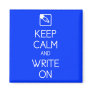 Keep Calm and Write On Magnet