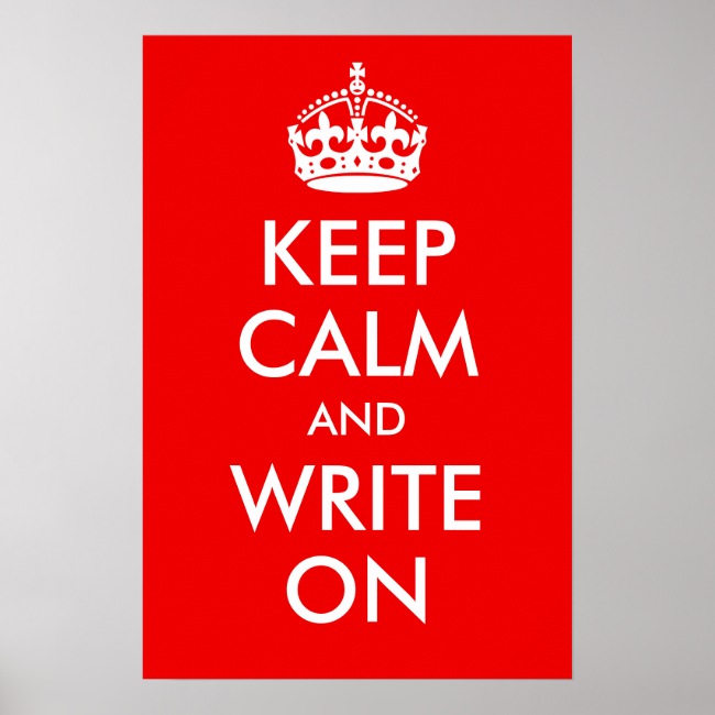 Keep Calm and Write On Print