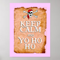 KEEP CALM and YO HO HO in pink Poster