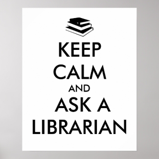 Keep Calm Ask a Librarian Posters Template Books