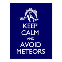 Keep Calm Avoid Meteors postcard
