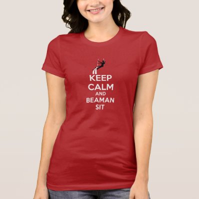 Keep Calm & Beaman Sit Shirts