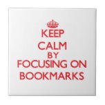 Keep Calm by focusing on Bookmarks Tile