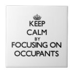 Keep Calm by focusing on Occupants Tile
