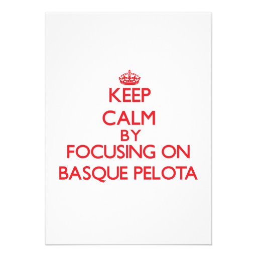 Keep calm by focusing on on Basque Pelota Announcement