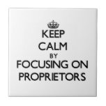 Keep Calm by focusing on Proprietors Ceramic Tile