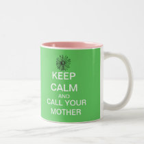 Keep Calm Call Your Mother Coffee Mug mugs