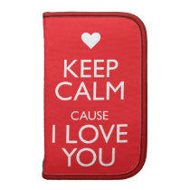 KEEP CALM CAUSE I LOVE YOU