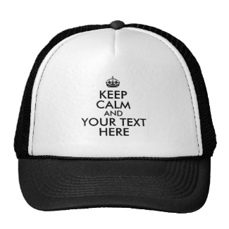 Keep Calm Custom Hat Add Your Text Template